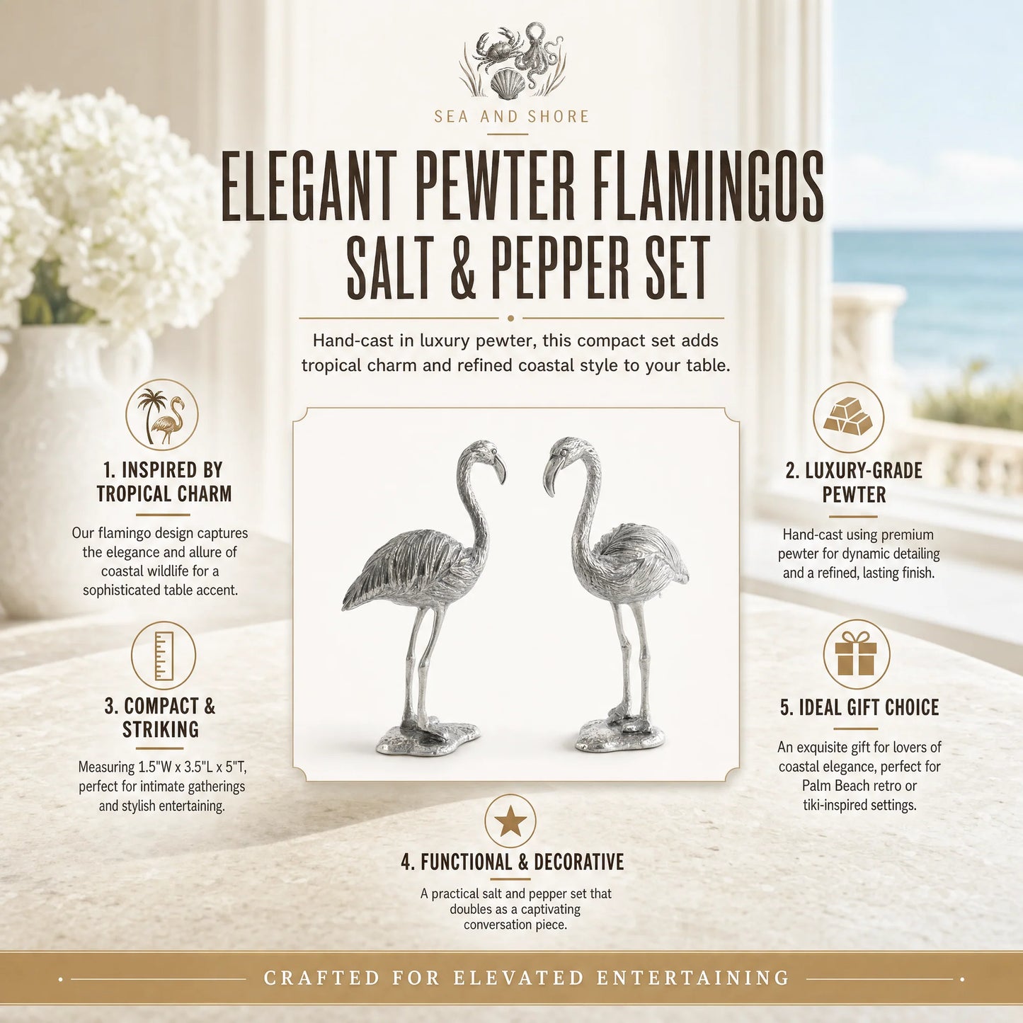 Infographic for the Sea and Shore Elegant Pewter Flamingos Salt & Pepper Set, hand-cast in luxury pewter, measuring 1.5"W x 3.5"L x 5"T, highlighting tropical charm, luxury-grade pewter, compact size, functional design, and gift-worthy elegance